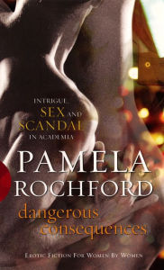 Title: Dangerous Consequences, Author: Pamela Rochford