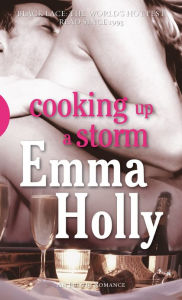 Title: Cooking up a Storm, Author: Emma Holly