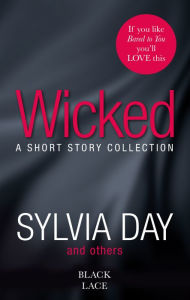 Title: Wicked: Featuring the Sunday Times bestselling author of Bared to You, Author: Sylvia Day