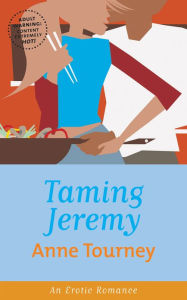 Title: Taming Jeremy, Author: Anne Tourney