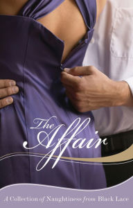 Title: The Affair: A Collection of Naughtiness from Black Lace, Author: Various