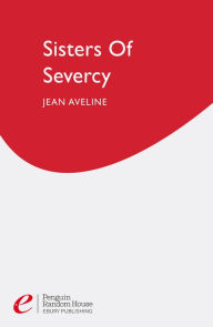 Title: Sisters Of Severcy, Author: Jean Aveline