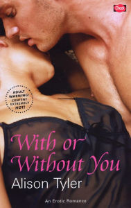 Title: With or Without You, Author: Alison Tyler