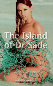 Title: The Island of Dr Sade, Author: Wendy Swanscombe