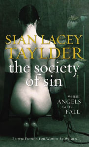 Title: The Society Of Sin, Author: Sian Lacey Taylder