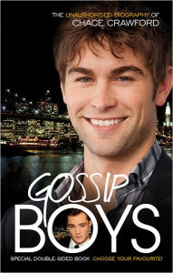 Title: Gossip Boys: The Double Unauthorised Biography of Ed Westwick and Chace Crawford, Author: Liz Kaye