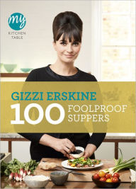 Title: 100 Foolproof Suppers, Author: Gizzi Erskine