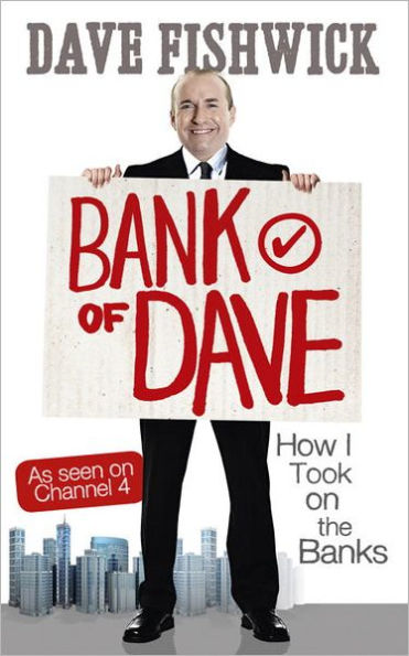 Bank of Dave: How I Took On the Banks