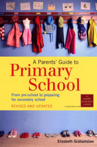 Title: A Parents' Guide To Primary School, Author: Elizabeth Grahamslaw