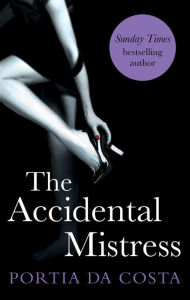 Title: The Accidental Mistress, Author: Portia Da Costa