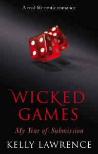 Title: Wicked Games, Author: Kelly Lawrence