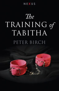 Title: The Training of Tabitha, Author: Peter Birch