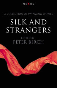 Title: Silk & Strangers, Author: Peter Birch