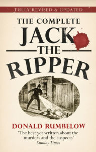Title: Complete Jack The Ripper, Author: Donald Rumbelow