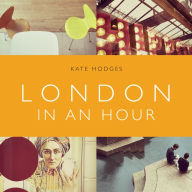 Title: London in an Hour, Author: Kate Hodges