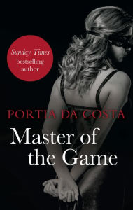 Title: Master of the Game, Author: Portia Da Costa