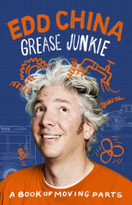 Free ebook links download Grease Junkie: A Book of Moving Parts 9780753553541 English version by Edd China PDF MOBI FB2