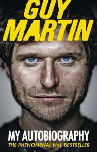 Title: Guy Martin: My Autobiography, Author: Guy Martin