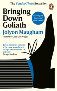 Title: Bringing Down Goliath: How Good Law Can Topple the Powerful, Author: Jolyon Maugham