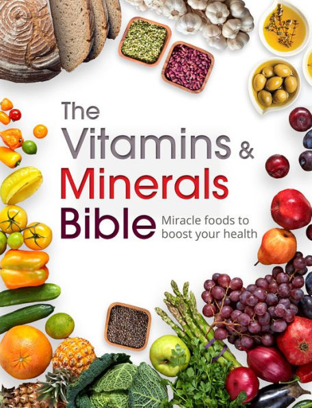 The Vitamins & Minerals Bible