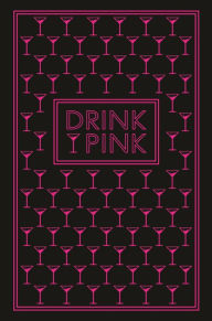 Title: Drink Pink: 50 Pink Cocktails, Author: Pyramid