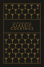 The Little Black Book of Classic Cocktails: A Pocket-Sized Collection of Drinks for a Night In or a Night Out