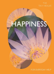 Title: Tiny Healer: Happiness: For Everyday Help, Author: Madonna Gauding