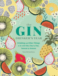 Title: The Gin Drinker's Year: Drinking and Other Things to Do With Gin; Day by Day, Season by Season, Author: Pyramid