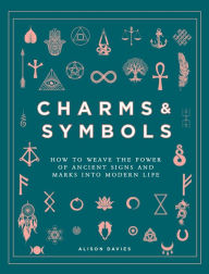 Google books free download full version Charms & Symbols: How to Weave the Power of Ancient Signs and Marks into Modern Life 9780753735022 (English literature) by Alison Davies PDB CHM MOBI