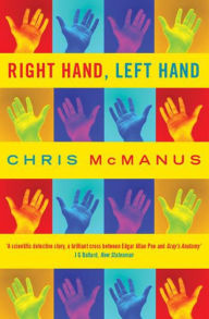 Title: Right Hand, Left Hand: The Origins of Asymmetry in Brains, Bodies, Atoms and Cultures, Author: I. C. McManus