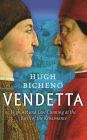Vendetta: High Art and Low Cunning at the Birth of the Renaissance