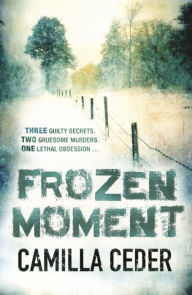 Title: Frozen Moment, Author: Camilla Ceder