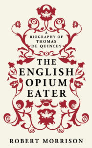 Title: The English Opium-Eater, Author: Robert Morrison