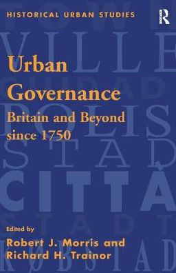 Urban Governance: Britain and Beyond Since 1750 / Edition 1