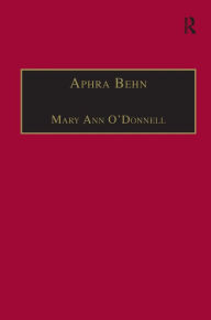 Title: Aphra Behn: An Annotated Bibliography of Primary and Secondary Sources / Edition 2, Author: Mary Ann O'Donnell