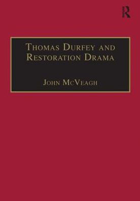 Thomas Durfey and Restoration Drama: The Work of a Forgotten Writer / Edition 1