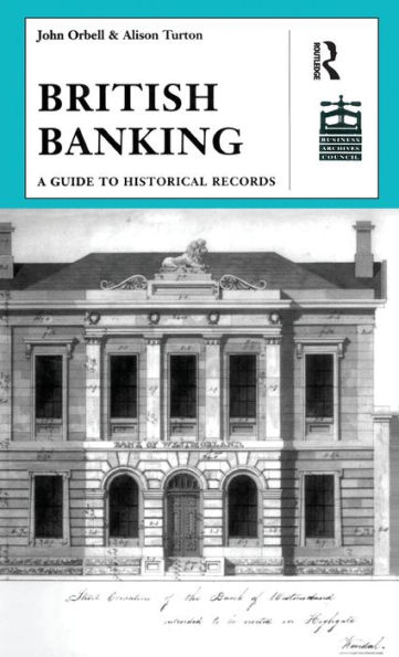 British Banking: A Guide to Historical Records / Edition 1