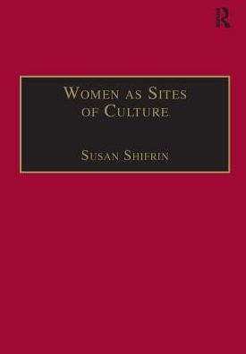 Women as Sites of Culture: Women's Roles in Cultural Formation from the Renaissance to the Twentieth Century / Edition 1