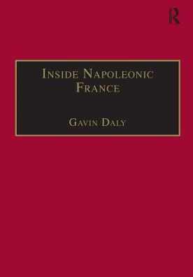 Inside Napoleonic France: State and Society Rouen, 1800-1815