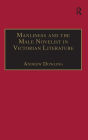 Manliness and the Male Novelist in Victorian Literature / Edition 1