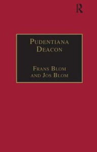 Title: Pudentiana Deacon: Printed Writings 1500-1640: Series I, Part Three, Volume 4, Author: Frans Blom