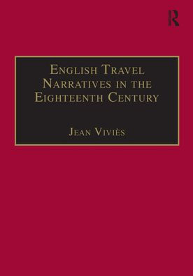 English Travel Narratives in the Eighteenth Century: Exploring Genres / Edition 1