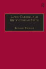 Lewis Carroll and the Victorian Stage: Theatricals in a Quiet Life / Edition 1