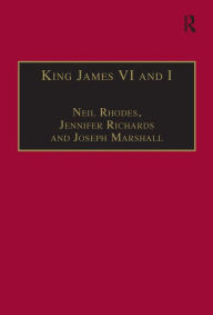 Title: King James VI and I: Selected Writings / Edition 1, Author: Neil Rhodes