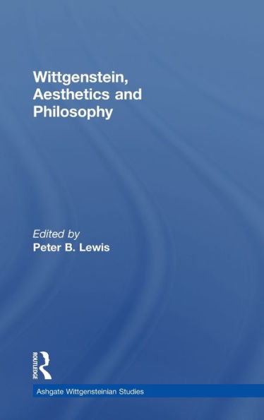 Wittgenstein, Aesthetics and Philosophy / Edition 1