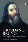 Giordano Bruno: Philosopher of the Renaissance / Edition 1