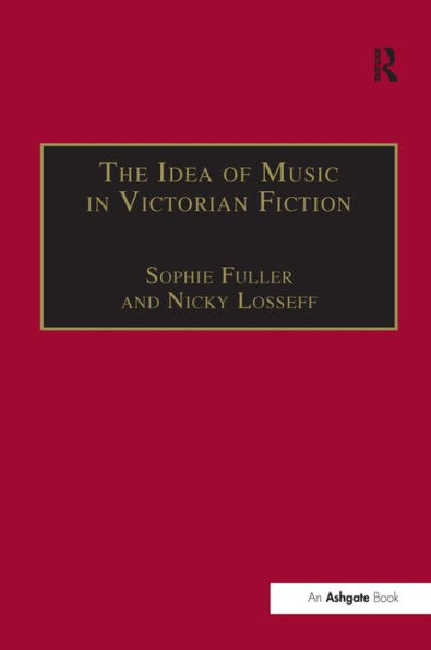 The Idea of Music in Victorian Fiction / Edition 1