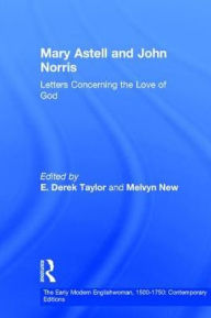 Title: Mary Astell and John Norris: Letters Concerning the Love of God / Edition 1, Author: Melvyn New