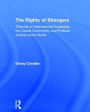 The Rights of Strangers: Theories of International Hospitality, the Global Community and Political Justice since Vitoria / Edition 1