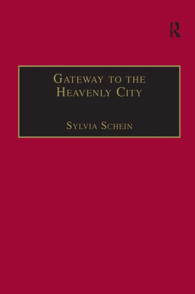 Gateway to the Heavenly City: Crusader Jerusalem and the Catholic West (1099-1187) / Edition 1